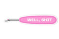WELL, SHIT - Sticker Bubble Gum