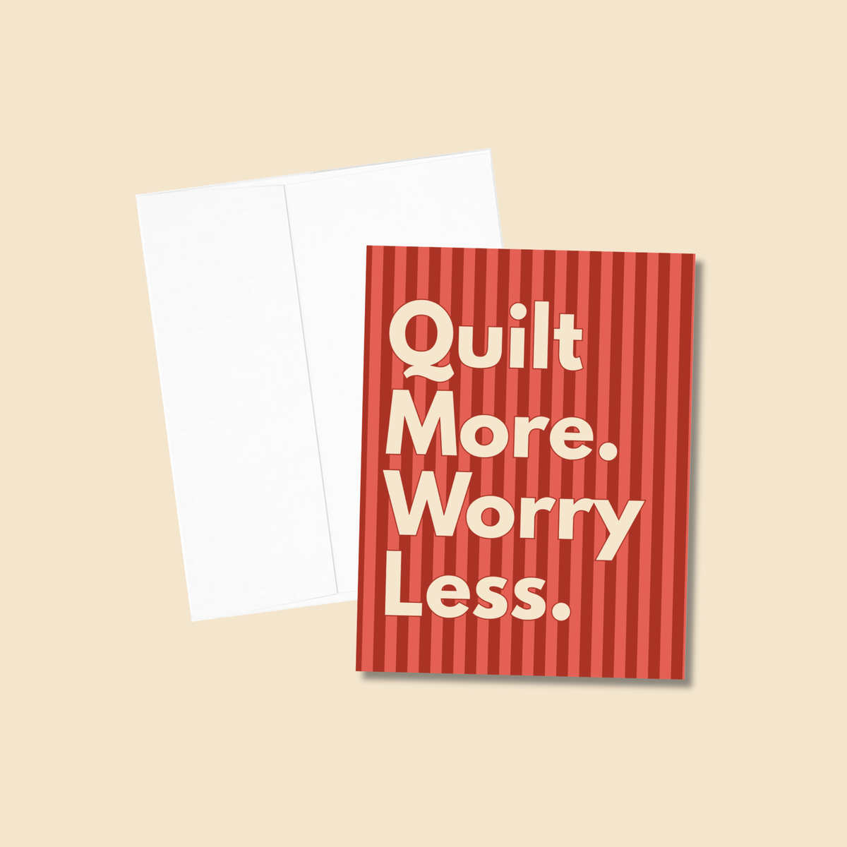 Quilt More. Worry Less. Greeting Card