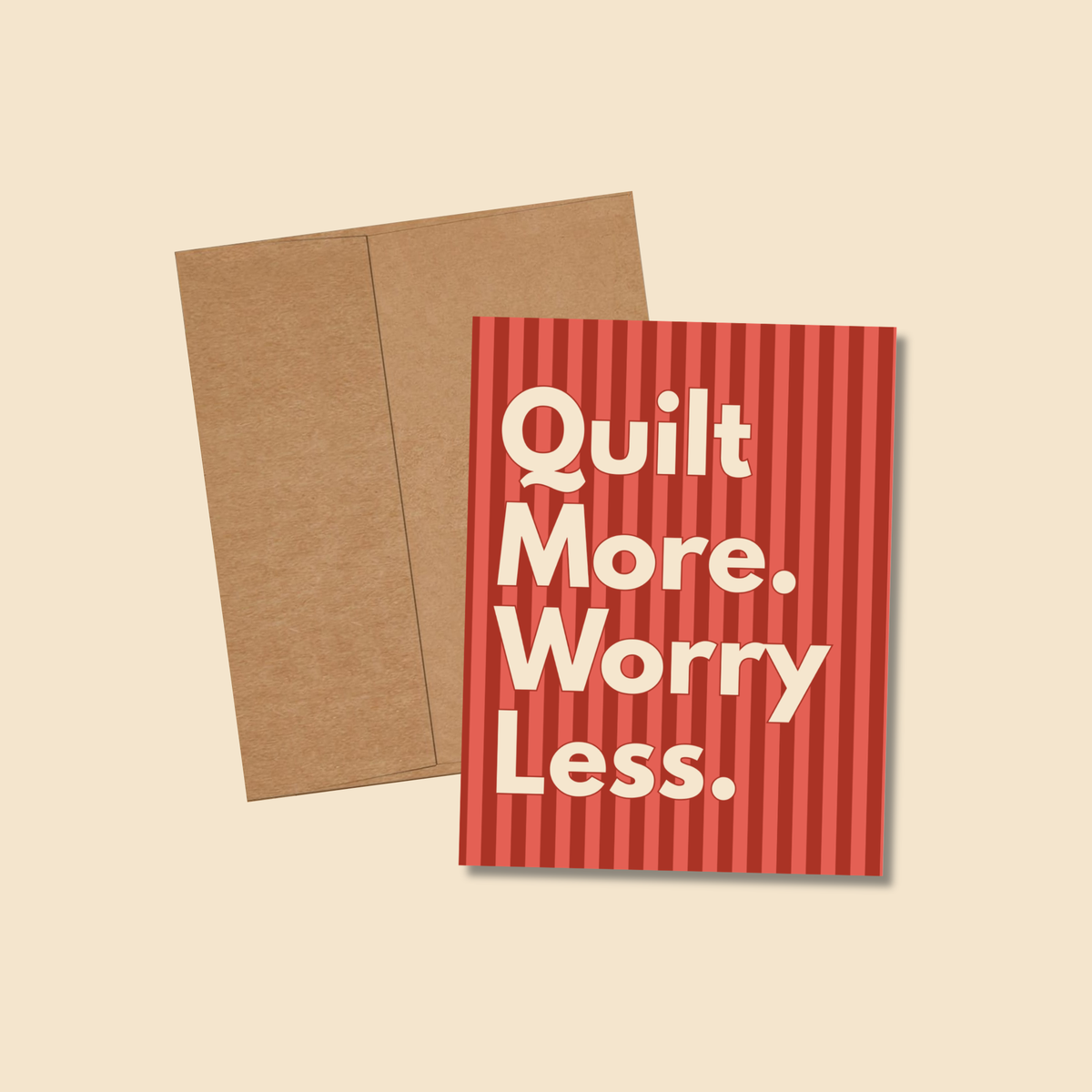 Quilt More. Worry Less. Greeting Card
